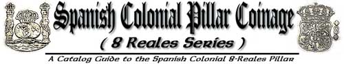 A Catalog Guide to the Spanish Colonial 8-Reales Pillar